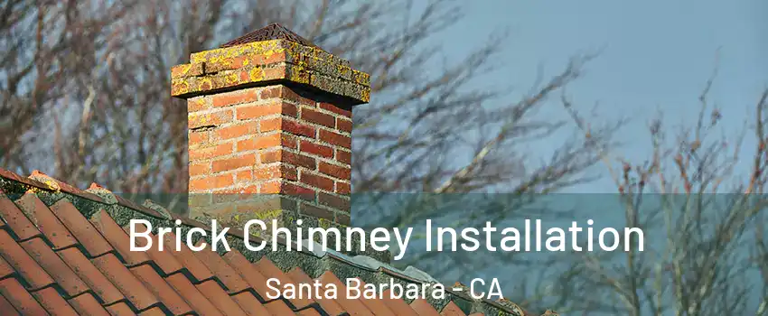  Brick Chimney Installation Santa Barbara - CA