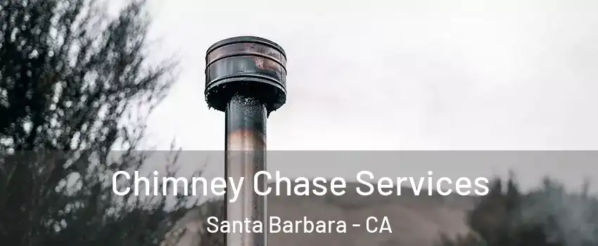  Chimney Chase Services Santa Barbara - CA