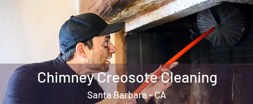  Chimney Creosote Cleaning Santa Barbara - CA