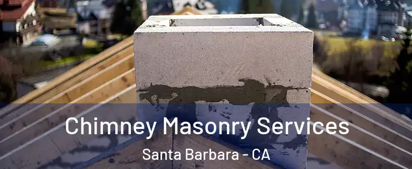  Chimney Masonry Services Santa Barbara - CA