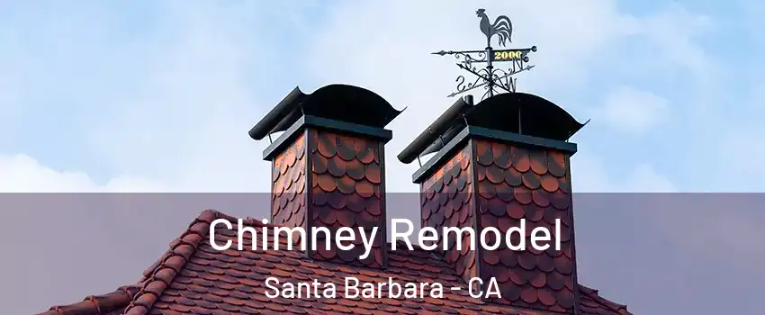  Chimney Remodel Santa Barbara - CA