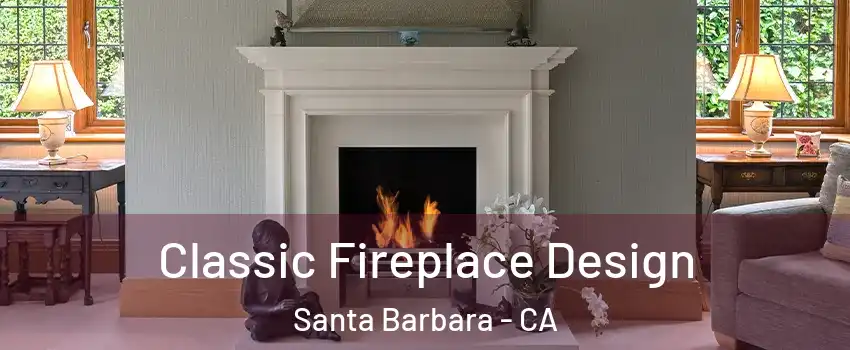 Classic Fireplace Design Santa Barbara - CA