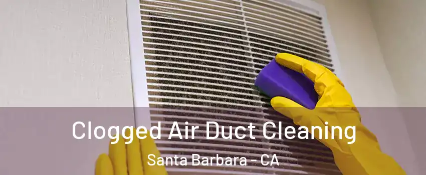  Clogged Air Duct Cleaning Santa Barbara - CA