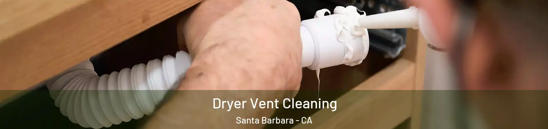 Dryer Vent Cleaning Santa Barbara - CA