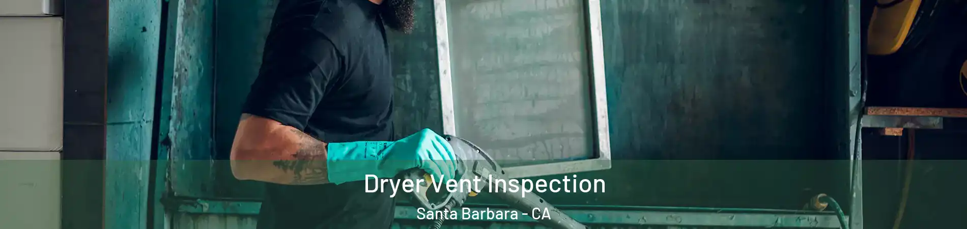  Dryer Vent Inspection Santa Barbara - CA