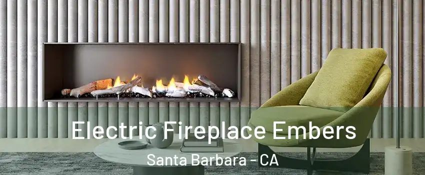  Electric Fireplace Embers Santa Barbara - CA