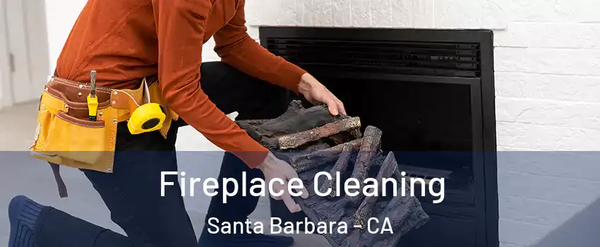  Fireplace Cleaning Santa Barbara - CA
