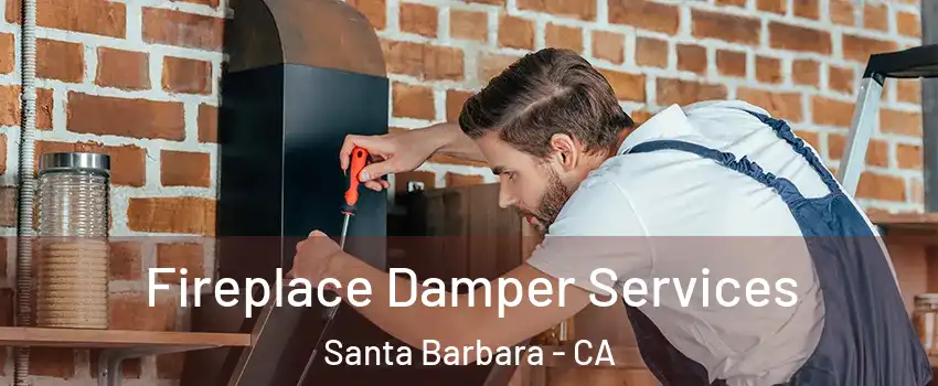  Fireplace Damper Services Santa Barbara - CA