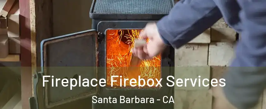  Fireplace Firebox Services Santa Barbara - CA