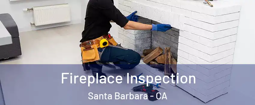  Fireplace Inspection Santa Barbara - CA