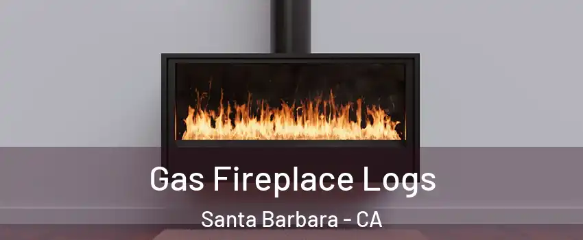  Gas Fireplace Logs Santa Barbara - CA