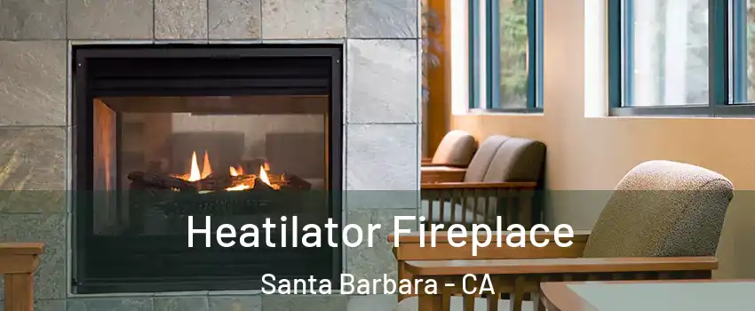  Heatilator Fireplace Santa Barbara - CA