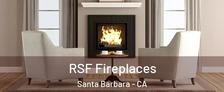  RSF Fireplaces Santa Barbara - CA