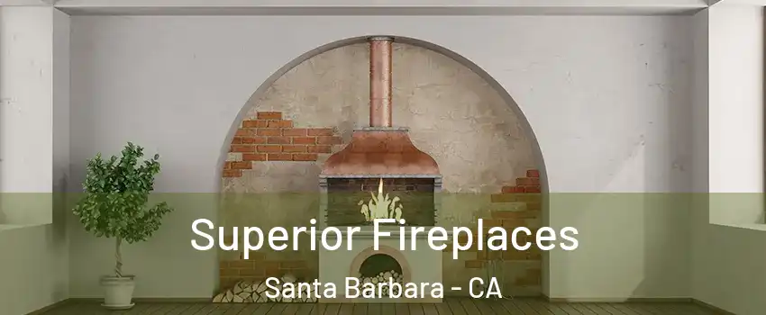  Superior Fireplaces Santa Barbara - CA