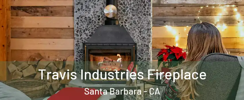  Travis Industries Fireplace Santa Barbara - CA