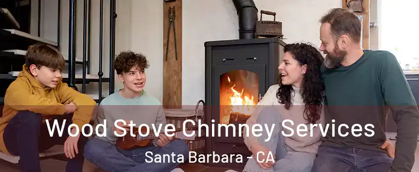  Wood Stove Chimney Services Santa Barbara - CA